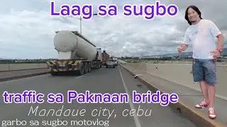Traffic sa Paknaan bridge Mandaue city.., #roadtrip #travel #Laagsasugbo
