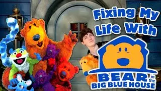 Fixing My Life With Bear in the Big Blue House