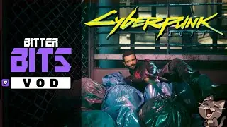 Cyberpunk 2077 | 1.26.26 | Bitter Bits | Part 1