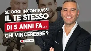 Se oggi incontrassi il te stesso di 5 anni fa&hellip; chi vincerebbe?