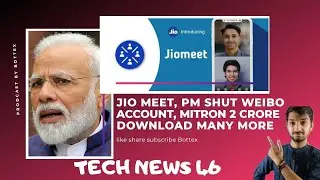 Tech News #46 JIO MEET, PM SHUT WEIBO ACCOUNT, MITRON 2 CRORE DOWNLOAD MANY MORE.....