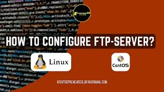 HOW TO CONFIGURE FTP-SERVER IN LINUX OPERATING SYSTEM?, STEP BY STEP