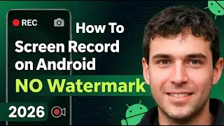 How To Screen Record on Android With No Watermark - Step By Step