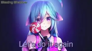 Nightcore ~ Let's do it again