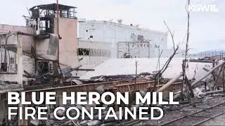 Oregon City Blue Heron Mill fire fully contained, crews mop up hot spots