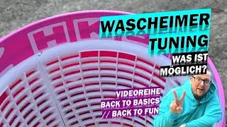 Autopflege Wascheimer Tuning & Individualisierung - Videoserie Back to Basics // Back to Fun