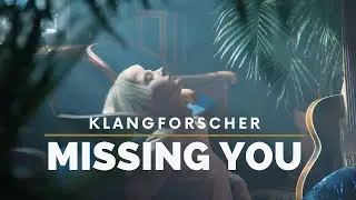 Klangforscher - Missing You (Original Mix)