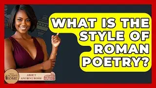 What Is The Style Of Roman Poetry? - All About Rome
