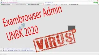 Mengatasi exambrowser admin yang dianggap virus tanpa menonaktifkan antivirus