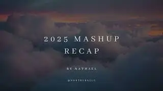2025 Songs Mashup by @northernelg