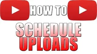 How To: Schedule Uploads on YouTube
