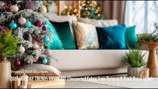 🎄 Beyond Red & Green | 2025 Holiday Trends Unveiled! (Unexpected Colors & Luxe Textures)