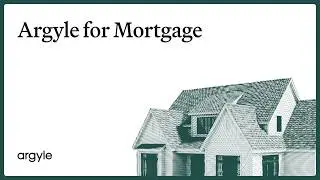 Argyle for Mortgage | The leading consumer-powered verification platform