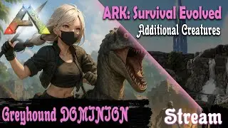 Стрим ARK: Survival Evolved - Начало ✨ Выжженная Земля ✨Additional Creatures