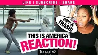 This is America Reaction: TRASH! Childish Gambino Crazy or Genius? @TonyaTko