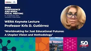 Worldmaking for Just Educational Futures - Professor Kris D. Guti&eacute;rrez