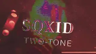 Sqxid-2Tone
