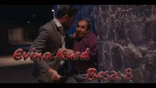 Ev&icirc;na Kurd Beşa 8 / (8  افينا كورد حلقة) / مترجم عربي