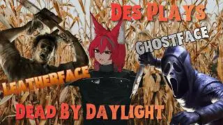 Ghostface and Leatherface Killer DBD Gameplay / Goofy survivors and Good Vibes!