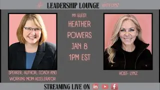 Heather Powers enters THE LEADERSHIP LOUNGE