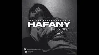 Tanjona Randrianarivelo feat Jeez - Hafany 