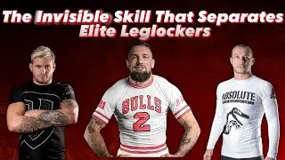The Key to Becoming an Elite Leglocker &ndash; Invisible Details Explained