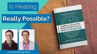 Hope & Healing For Compulsive Sexual Behavior