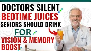 Seniors Over 60: Try These Bedtime Juices for Clearer Vision & Faster Thinking |Prime Health Seniors