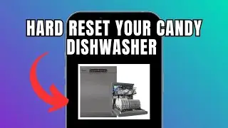 How To Hard Reset Your Candy Dishwasher (Full Guide)
