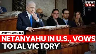 Netanyahu Speech | Netanyahu Pledges To Achieve A 'Total Victory' | Israeli PM Addresses US Congress
