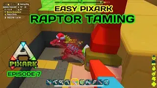 PixARK | How To Tame Raptors In PIXARK - EP.7 | Let's Play PixARK 2022