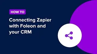 Foleon Academy | Connect Zapier with Foleon and your CRM