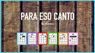 😍PARA ESO CANTO - El Kanka | Ukelele Cover Play-Along