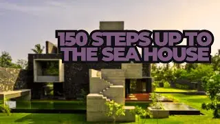 150 Steps up to the Sea House | Matharoo Associate | 🇮🇳