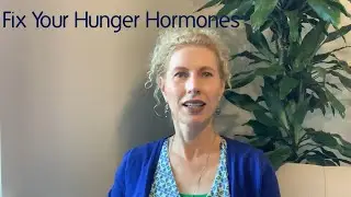 Fix Your Hunger Hormones
