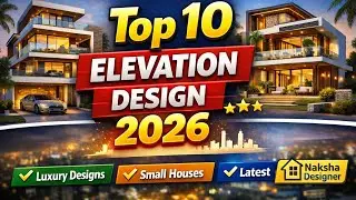 Top 10 Modern Elevation Design 2026 | Latest House Front Design Ideas | Naksha Designer