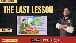 THE LAST LESSON || PART 01 || CLASS 12 || FLAMINGO || TARGET 2024 || AHSEC & CBSE