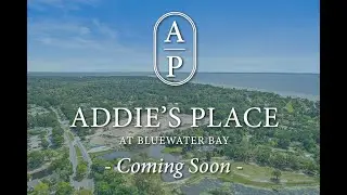 Addie's Place at Bluewater Bay - Coming Soon