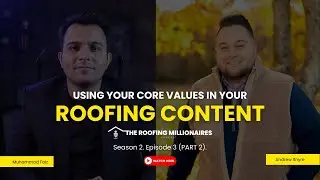 Roofing Content Creation Masterclass (Part 2) | Tools, Values, & Scaling Content w/Andrew Itnyre