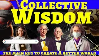 COLLECTIVE INTELLIGENCE The Secret to Making Smarter Group Decisions
