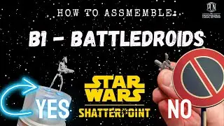 How to Assemble B1 Battledroids Tips and Tricks - Star Wars Shatterpoint