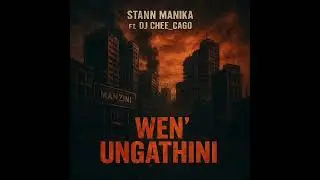 Stann Manika_Wen' Ungathini(official music audio)ft. DJ Chee_cago