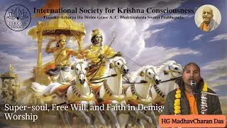 19th Dec 2025 | Gita Class BG 07.21 | Super-soul, Free Will, and Faith in Demigod Worship