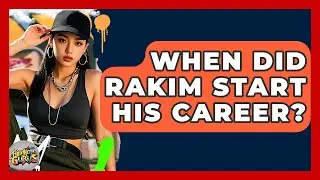 When Did Rakim Start His Career? - Hip Hop Gurus