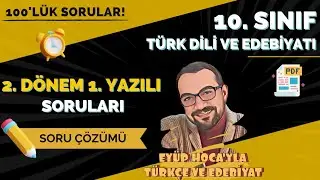 10. SINIF TÜRK DİLİ VE EDEBİYATI 2. DÖNEM 1. YAZILI SORULARI