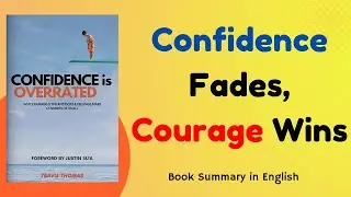 Confidence Is Overrated | Book Summary in English | The Power of Courage by Travis Thomas