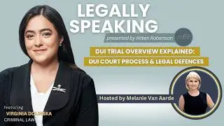 DUI Trial Overview Explained: DUI Court Processes & Legal Defence