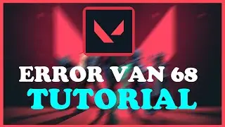 Valorant - Fix Error Code VAN 68 - TUTORIAL | 2022