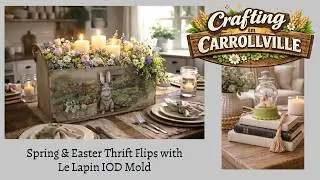 Spring Thrift Flips French Country Style with the IOD Le Lapin Mold