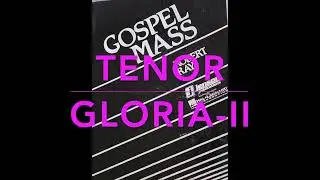 Gospel Mass - Gloria II - Roberts Ray - TENOR Vocal Part Track